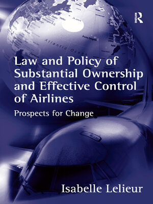 cover image of Law and Policy of Substantial Ownership and Effective Control of Airlines